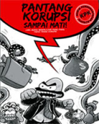 Image of Pantang Korupsi Sampai Mati ! : Cara Mudah Mempelajari Pasal-Pasal Tindak Pidana Korupsi